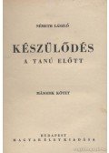 Németh László - Készülődés (A Tanú előtt) II. kötet