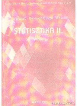 Hunyadi László, Vita László, Mundruczó György - Statisztika II. Hunyadi László, Vita László, Mundruczó György - Statisztika II., 1992 antikvár könyv