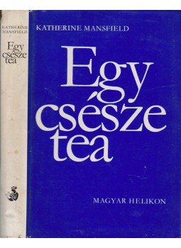 Mansfield, Katherine - Egy csésze tea Mansfield, Katherine - Egy csésze tea, Budapest 1970 antikvár könyv