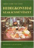 Nagy László,Tárgyik Sándor - Hidegkonyhai szakácsművészet