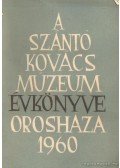 Nagy Gyula - A Szántó Kovács Múzeum Évkönyve Orosháza 1960