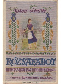 Babay József - Rózsafabot Babay József - Rózsafabot, Budapest 1942 antikvár könyv