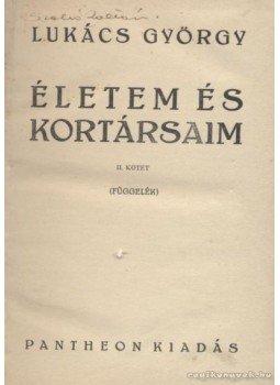 Lukács György - Életem és kortársaim II. kötet Lukács György - Életem és kortársaim II. kötet, 0 antikvár könyv