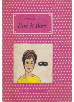 Hárs László - Biri és Bori Hárs László - Biri és Bori, Budapest 1964 antikvár könyv