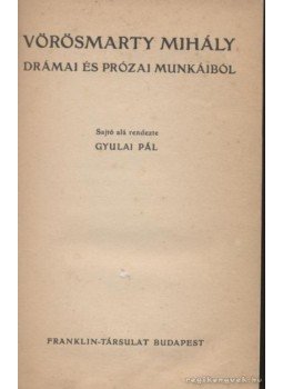 Vörösmarty Mihály - Vörösmarty Mihály drámai és prózai munkáiból Vörösmarty Mihály - Vörösmarty Mihály drámai és prózai munkáiból, Budapest 0 antikvár könyv