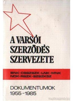 Roska István- Tóth József - A Varsói Szerződés szervezete 1955-1975 Roska István- Tóth József - A Varsói Szerződés szervezete 1955-1975, Budapest 1986 antikvár könyv