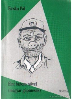 Ficsku Pál - Élni három nővel Ficsku Pál - Élni három nővel, Budapest 1997 antikvár könyv