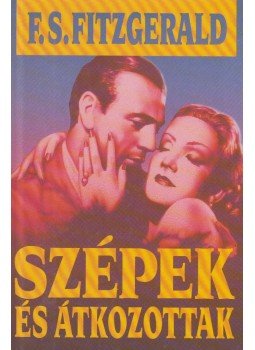 F. Scott Fitzgerald - Szépek és átkozottak F. Scott Fitzgerald - Szépek és átkozottak, Budapest 1993 antikvár könyv
