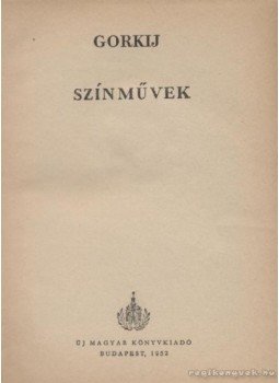 Gorkij - Színművek Gorkij - Színművek, Budapest 1952 antikvár könyv