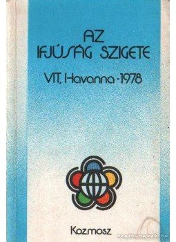 Urbán Gyula, Koroncz Ágnes, Lux Judit - Az ifjúság szigete Urbán Gyula, Koroncz Ágnes, Lux Judit - Az ifjúság szigete, Budapest 1978 antikvár könyv