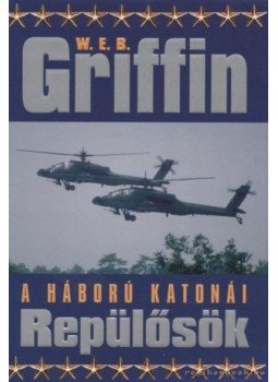 Griffin W. E. B - Repülősök Griffin W. E. B - Repülősök, Debrecen 2004 antikvár könyv