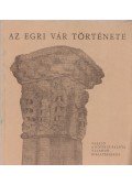 Kozák Károly - Az egri vár története