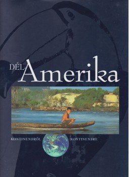 Lerner János - Dél-Amerika Lerner János - Dél-Amerika, Budapest 2001 antikvár könyv