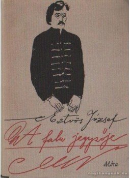Eötvös József - A falu jegyzője Eötvös József - A falu jegyzője, Budapest 1978 antikvár könyv