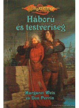 Perrin, Don, Margaret Weis - Háború és testvériség Perrin, Don, Margaret Weis - Háború és testvériség, Budapest 0 antikvár könyv