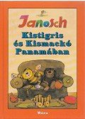 Janosch - Kistigris és Kismackó Panamában