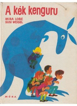 Lobe, Mira - A kék kenguru Lobe, Mira - A kék kenguru, Budapest 1977 antikvár könyv