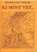 Hrabovszki Mihály - Ki mint vet