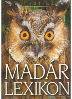 Schmidt Egon - Madárlexikon Schmidt Egon - Madárlexikon, 0 antikvár könyv