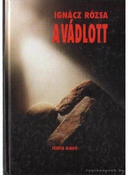 Ignácz Rózsa - A vádlott Ignácz Rózsa - A vádlott, Budapest 1999 antikvár könyv