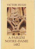 Victor Hugo - A párizsi Notre-Dame 1482
