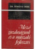 Dimény Imre - Mezőgazdaságunk és a műszaki fejlesztés