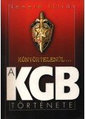 Nemere István - Könyörtelenül... a KGB története