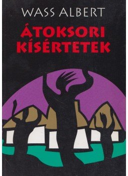 Wass Albert - Átoksori kísértetek Wass Albert - Átoksori kísértetek, Marosvásárhely 2001 antikvár könyv