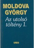 Moldova György - Az utolsó töltény 1.