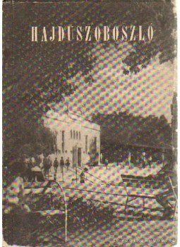 Csomor Benő dr., Huszti Elek, Szegedi Jánosné - Hajdúszoboszló Csomor Benő dr., Huszti Elek, Szegedi Jánosné - Hajdúszoboszló, 1955 antikvár könyv