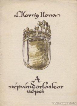 L. Kovrig Ilona - A népvándorláskor népei L. Kovrig Ilona - A népvándorláskor népei, Budapest 1956 antikvár könyv
