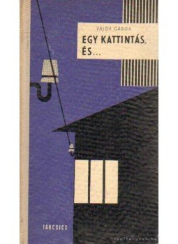 Vajda Gábor - Egy kattintás és... Vajda Gábor - Egy kattintás és..., Budapest 1963 antikvár könyv