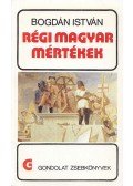 Bogdán István - Régi magyar mértékek