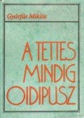 Gyárfás Miklós - A tettes mindig Oidipusz