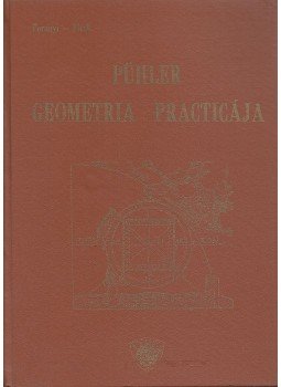 Poronyi Zoltán, Fleck Alajos - Pühler geometria practicája Poronyi Zoltán, Fleck Alajos - Pühler geometria practicája, Pécs 1974 antikvár könyv