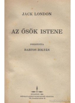 Jack London - A játék - Sárga sátán - Az ősök istene Jack London - A játék - Sárga sátán - Az ősök istene, Budapest 1924 antikvár könyv
