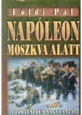 Földi Pál - Napóleon Moszkva alatt / Hitler Moszkva alatt