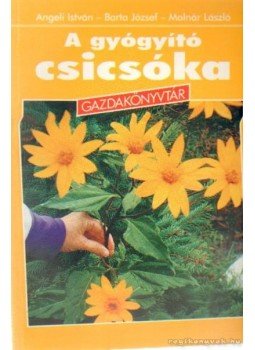 Molnár László, Angeli István, Barta József - A gyógyító csicsóka Molnár László, Angeli István, Barta József - A gyógyító csicsóka, Budapest 2000 antikvár könyv