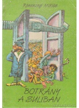 Rónaszegi Miklós - Botrány a suliban Rónaszegi Miklós - Botrány a suliban, Budapest 1987 antikvár könyv