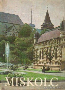 Csorba Zoltán - Miskolc Csorba Zoltán - Miskolc, Budapest 1973 antikvár könyv