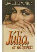 Marcello Venturi - Júlia, az élő legenda