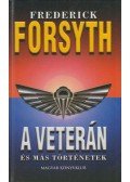 Frederick Forsyth - A veterán és más történetek
