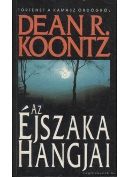 Dean R. Koontz - Az éjszaka hangjai Dean R. Koontz - Az éjszaka hangjai, Budapest 1997 antikvár könyv