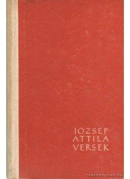 József Attila - József Attila Versek József Attila - József Attila Versek, Bukarest 1960 antikvár könyv