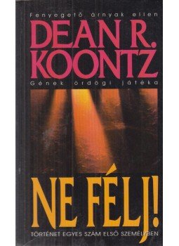 Dean R. Koontz - Ne félj! Dean R. Koontz - Ne félj!, Budapest 1999 antikvár könyv
