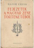 Major Ervin - Fejezetek a magyar zene történetéből