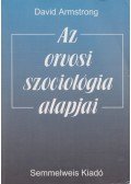 Armstrong, David - Az orvosi szociológia alapjai
