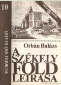 Orbán Balázs - A Székelyföld leírása 10. (reprint)