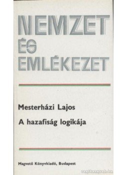 Mesterházi Lajos - A hazafiság logikája Mesterházi Lajos - A hazafiság logikája, Budapest 1983 antikvár könyv