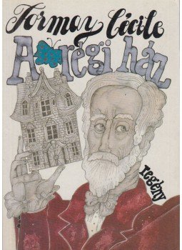 Tormay Cécile - A régi ház Tormay Cécile - A régi ház, Budapest 1991 antikvár könyv